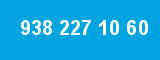 938 227 10 60 938 227 10 60